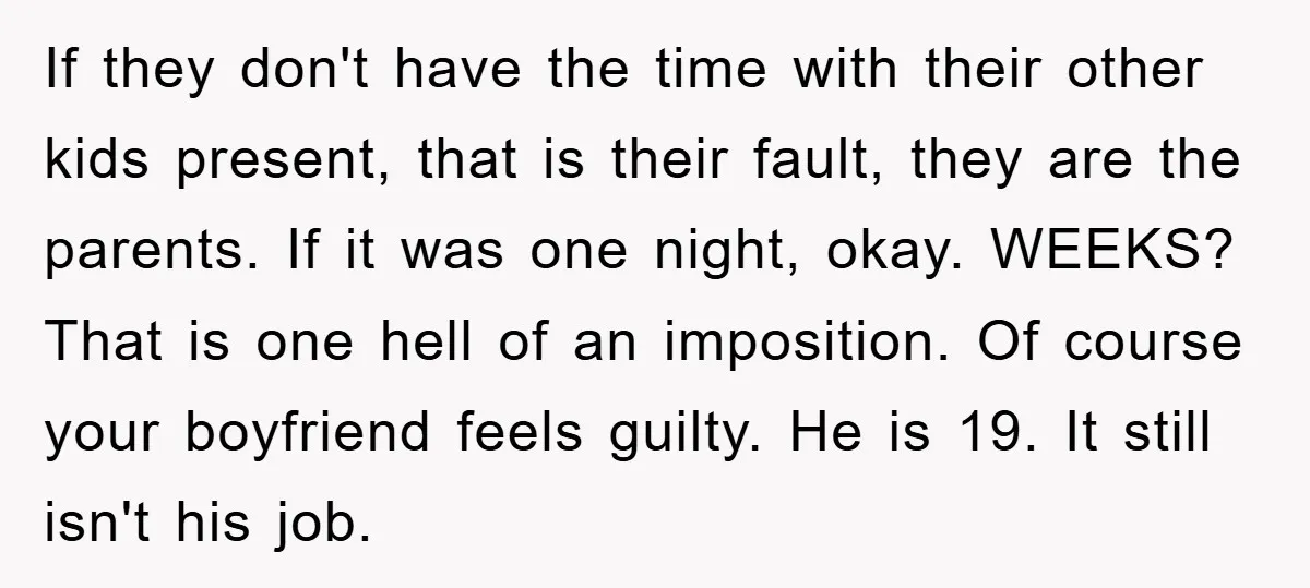If they don't have the time with their other kids present, that is their fault, they are the parents. If it was one night, okay. WEEKS? That is one hell...