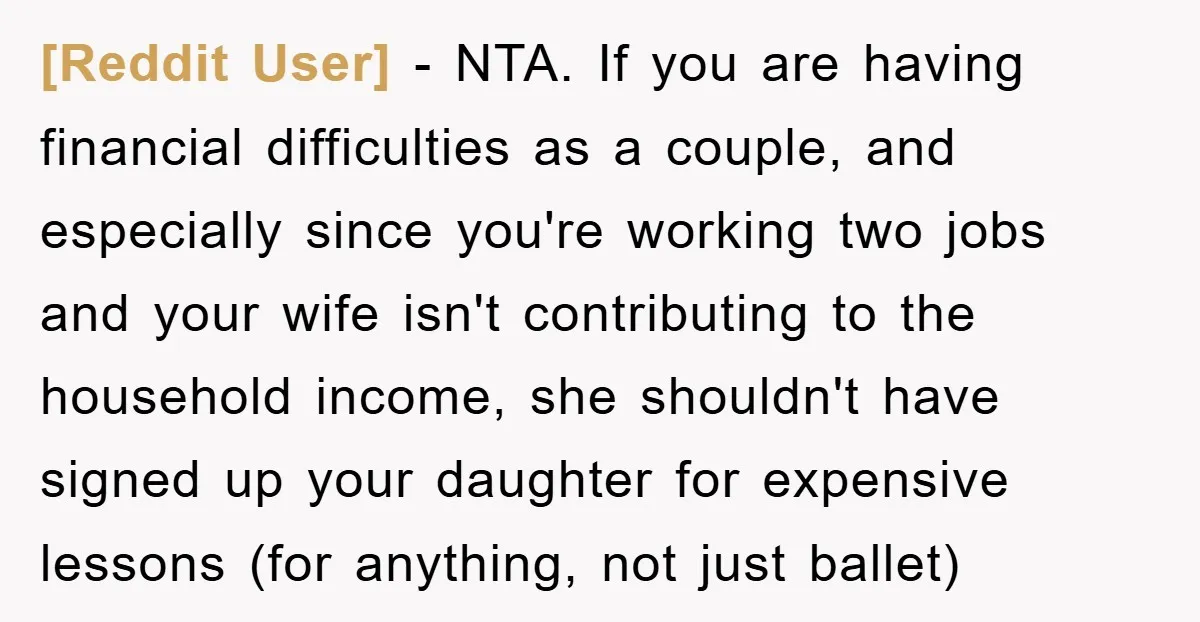 [Reddit User] − NTA. If you are having financial difficulties as a couple, and especially since you're working two jobs and your wife isn't contributing to the household income, she...