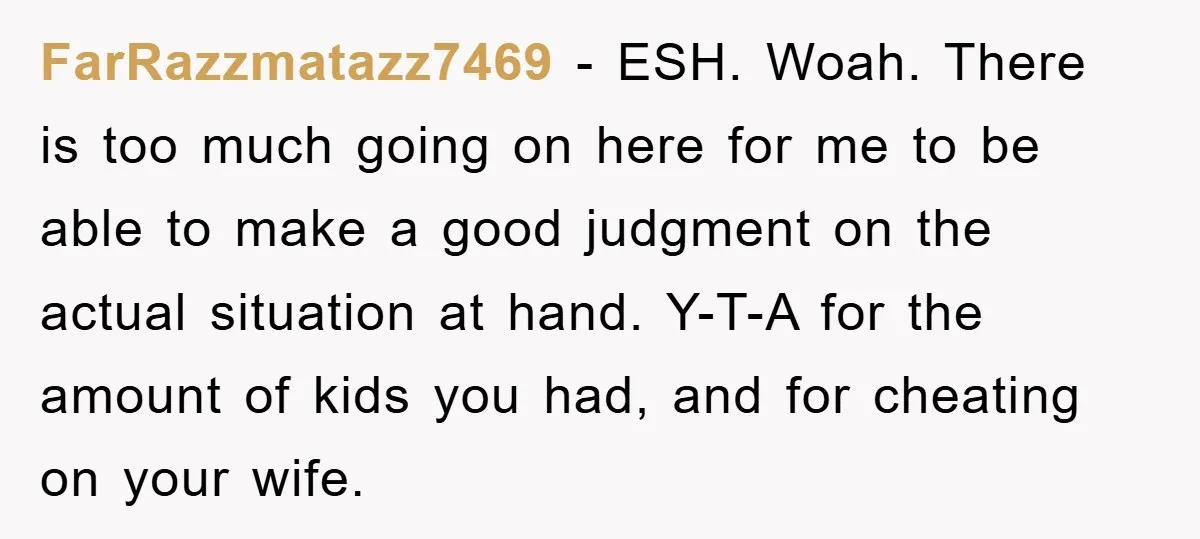 FarRazzmatazz7469 − ESH. Woah. There is too much going on here for me to be able to make a good judgment on the actual situation at hand. Y-T-A for the...