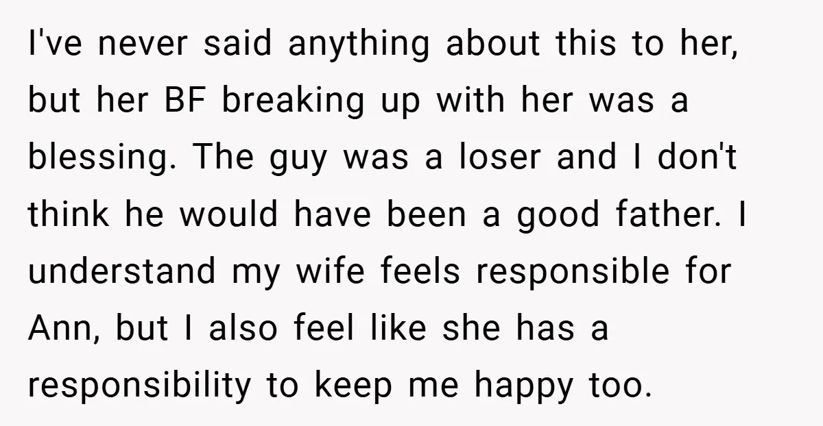 I've never said anything about this to her, but her BF breaking up with her was a blessing. The guy was a loser and I don't think he would have...