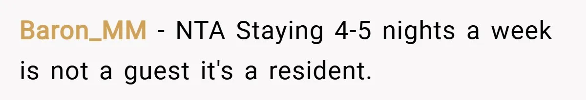 Baron_MM − NTA Staying 4-5 nights a week is not a guest it's a resident.