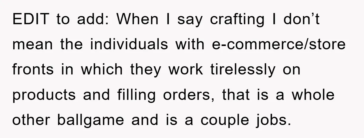 EDIT to add: When I say crafting I don’t mean the individuals with e-commerce/store fronts in which they work tirelessly on products and filling orders, that is a whole other...