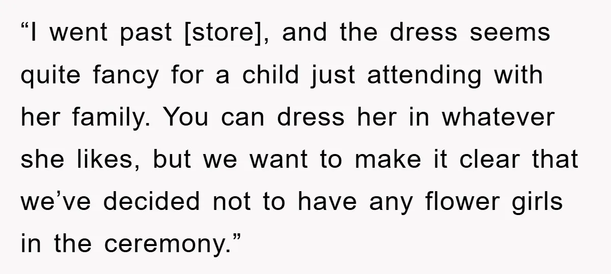 “I went past [store], and the dress seems quite fancy for a child just attending with her family. You can dress her in whatever she likes, but we want to...