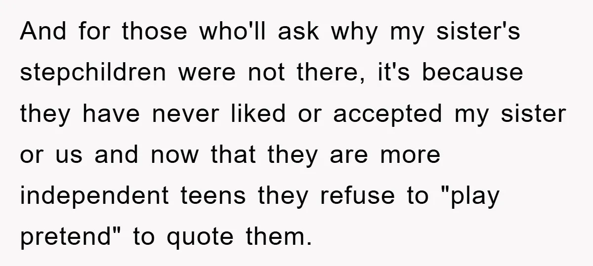 And for those who'll ask why my sister's stepchildren were not there, it's because they have never liked or accepted my sister or us and now that they are more...