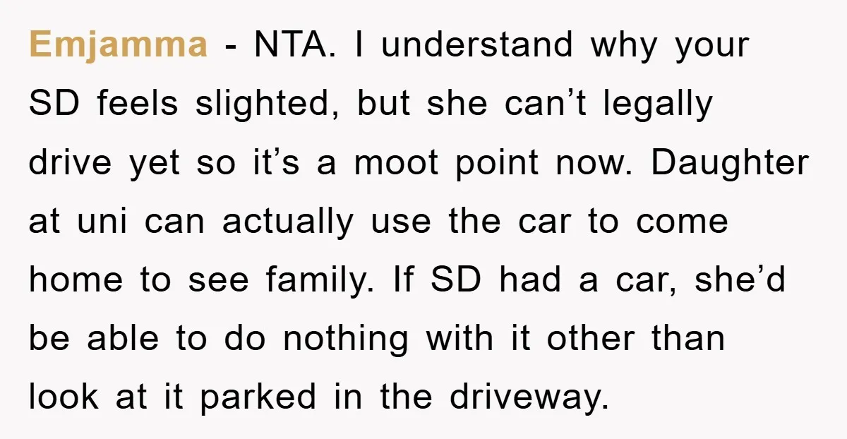 Emjamma − NTA. I understand why your SD feels slighted, but she can’t legally drive yet so it’s a moot point now. Daughter at uni can actually use the car...