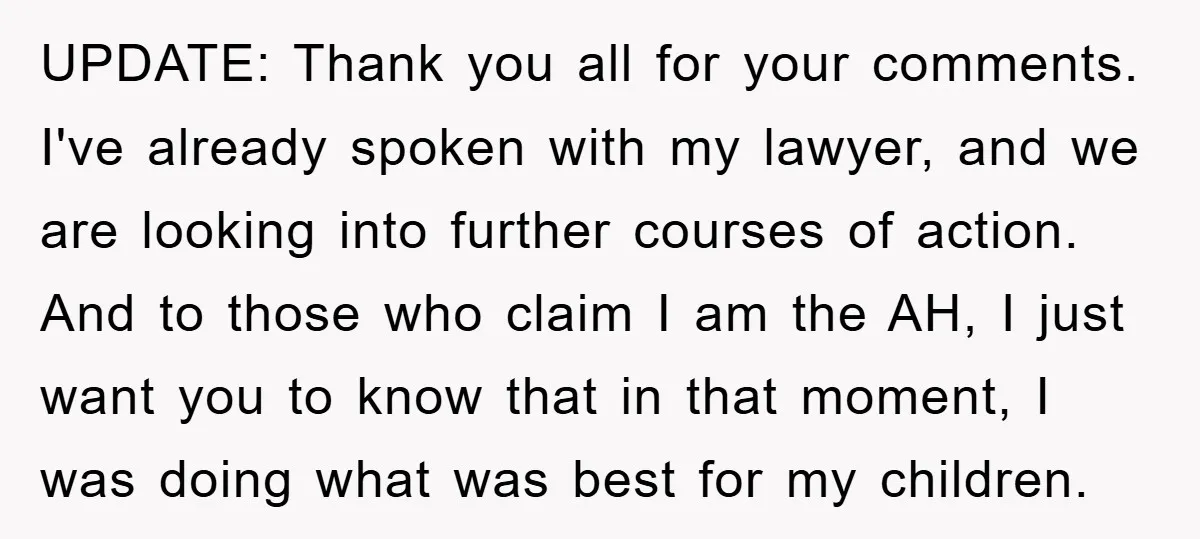 UPDATE: Thank you all for your comments. I've already spoken with my lawyer, and we are looking into further courses of action. And to those who claim I am the...