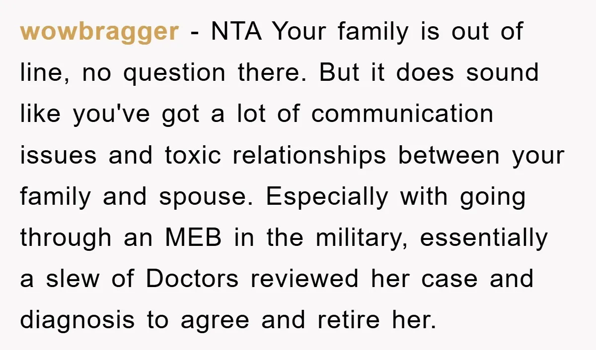 wowbragger − NTA Your family is out of line, no question there. But it does sound like you've got a lot of communication issues and toxic relationships between your family...