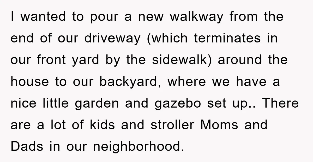 I wanted to pour a new walkway from the end of our driveway (which terminates in our front yard by the sidewalk) around the house to our backyard, where we...