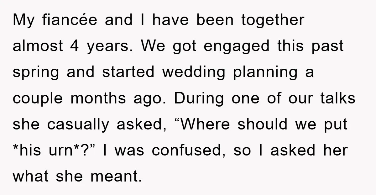 My fiancée and I have been together almost 4 years. We got engaged this past spring and started wedding planning a couple months ago. During one of our talks she...