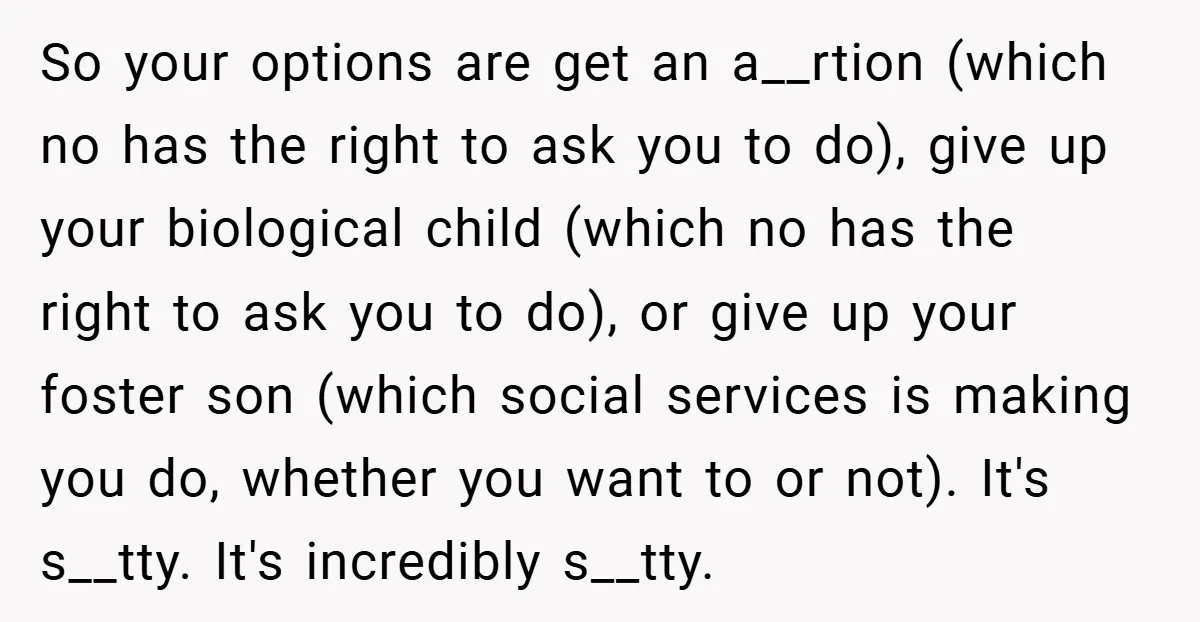 So your options are get an a__rtion (which no has the right to ask you to do), give up your biological child (which no has the right to ask you...