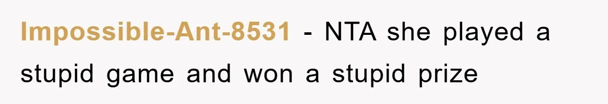 Impossible-Ant-8531 − NTA she played a stupid game and won a stupid prize