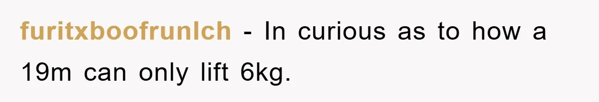 furitxboofrunlch − In curious as to how a 19m can only lift 6kg.