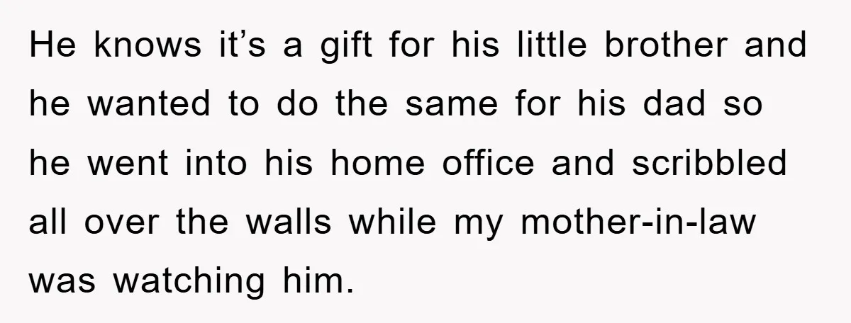 He knows it’s a gift for his little brother and he wanted to do the same for his dad so he went into his home office and scribbled all over...