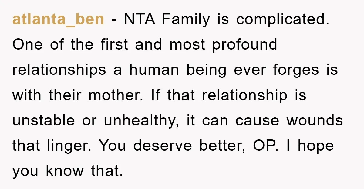 atlanta_ben − NTA Family is complicated. One of the first and most profound relationships a human being ever forges is with their mother. If that relationship is unstable or unhealthy,...