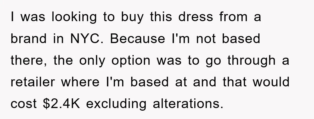 I was looking to buy this dress from a brand in NYC. Because I'm not based there, the only option was to go through a retailer where I'm based at...