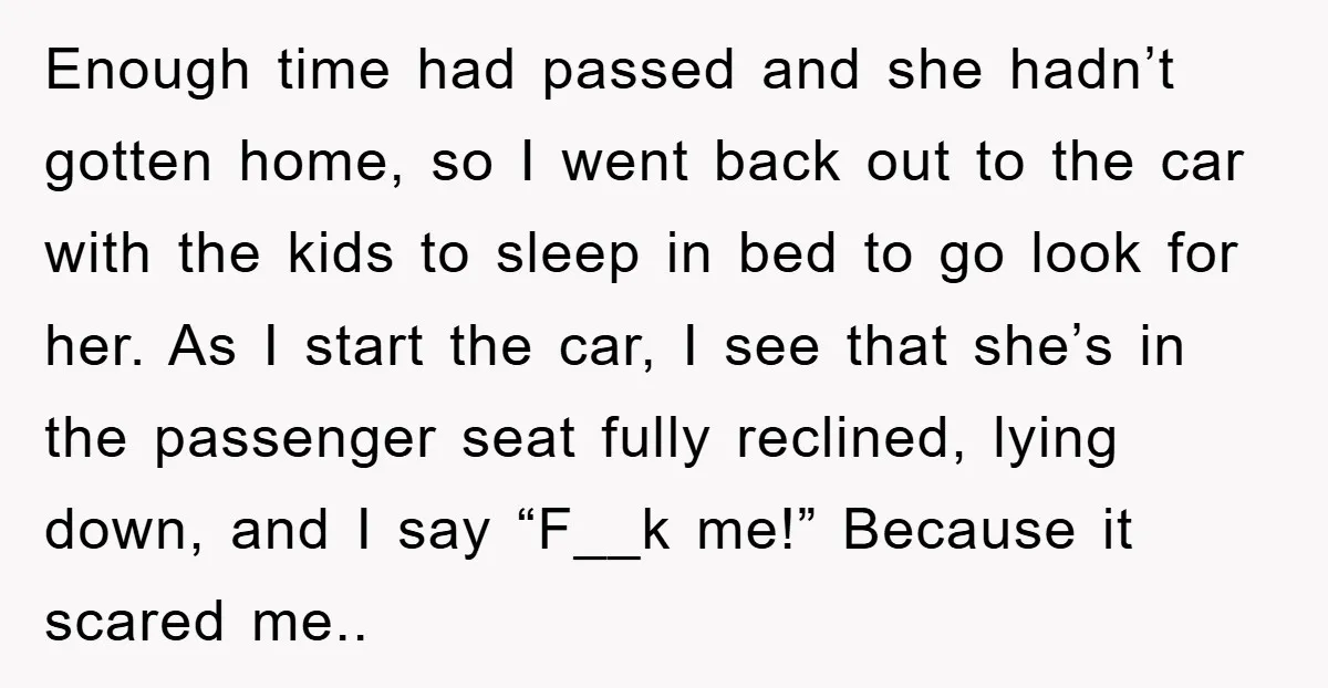 Enough time had passed and she hadn’t gotten home, so I went back out to the car with the kids to sleep in bed to go look for her. As...