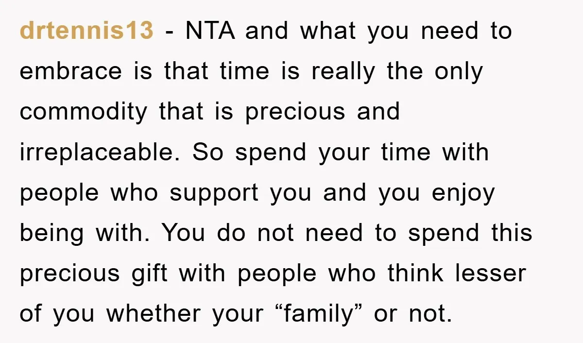 drtennis13 − NTA and what you need to embrace is that time is really the only commodity that is precious and irreplaceable. So spend your time with people who support...