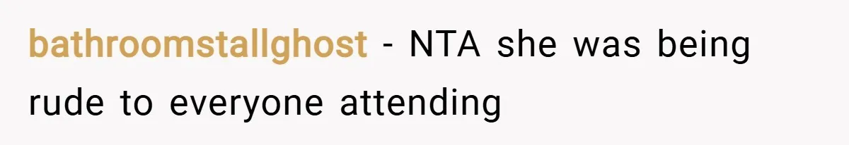 bathroomstallghost − NTA she was being rude to everyone attending