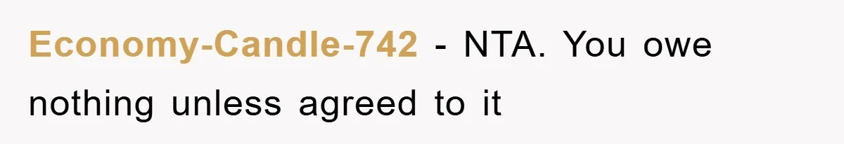Economy-Candle-742 − NTA. You owe nothing unless agreed to it