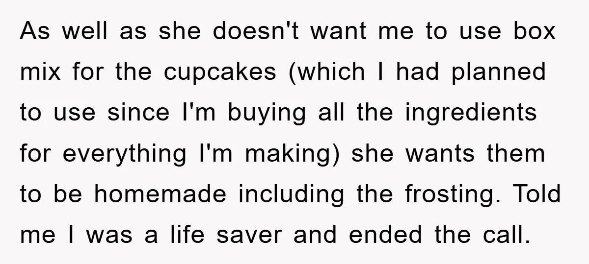 As well as she doesn't want me to use box mix for the cupcakes (which I had planned to use since I'm buying all the ingredients for everything I'm making)...
