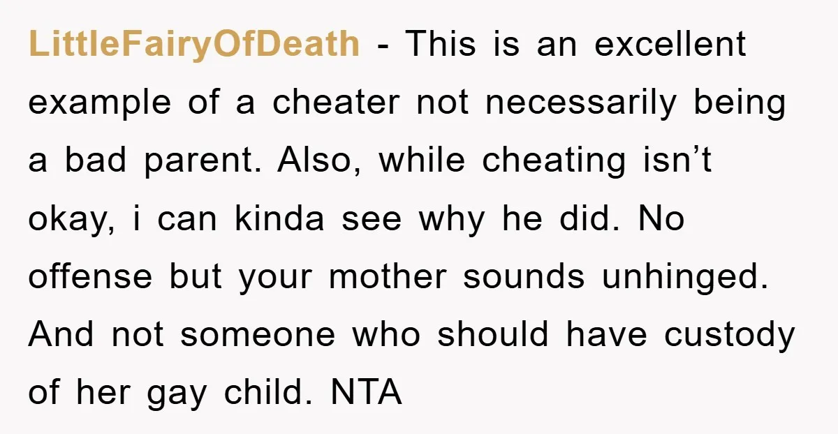 LittleFairyOfDeath − This is an excellent example of a cheater not necessarily being a bad parent. Also, while cheating isn’t okay, i can kinda see why he did. No offense...