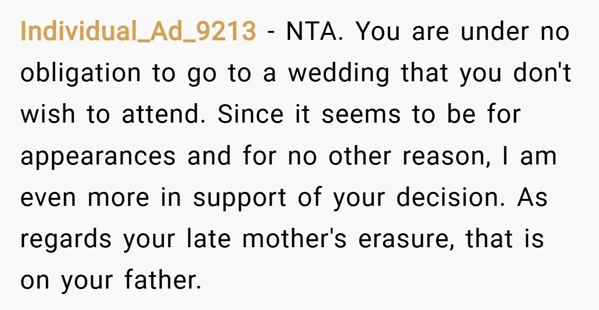 Individual_Ad_9213 − NTA. You are under no obligation to go to a wedding that you don't wish to attend. Since it seems to be for appearances and for no other...