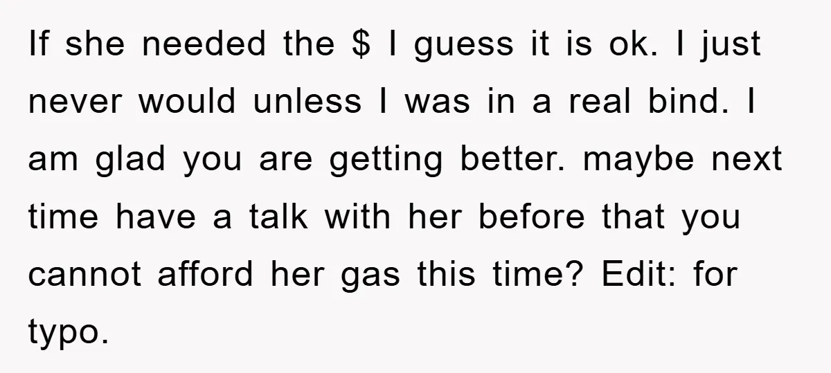 If she needed the $ I guess it is ok. I just never would unless I was in a real bind. I am glad you are getting better. maybe next...