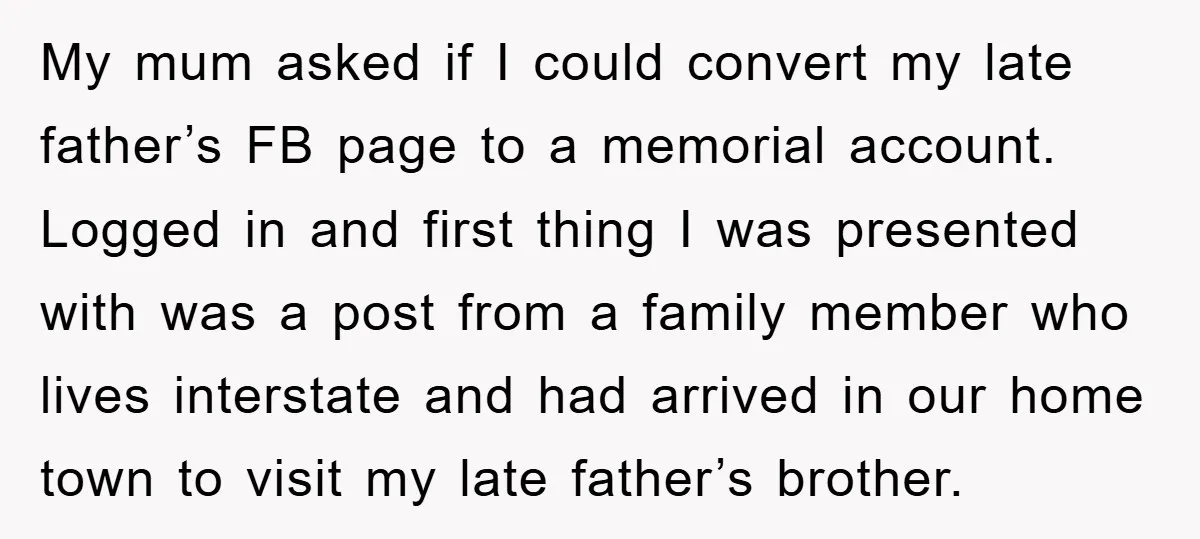 My mum asked if I could convert my late father’s FB page to a memorial account. Logged in and first thing I was presented with was a post from a...