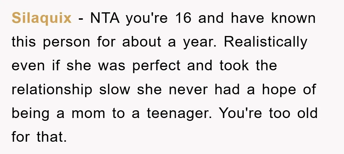 Silaquix - NTA you're 16 and have known this person for about a year. Realistically even if she was perfect and took the relationship slow she never had a hope...