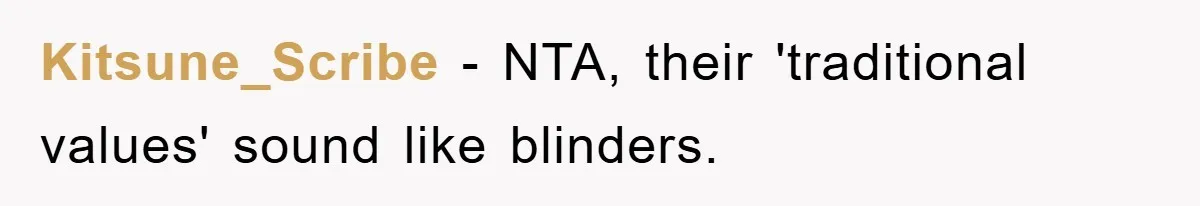 Kitsune_Scribe - NTA, their 'traditional values' sound like blinders.