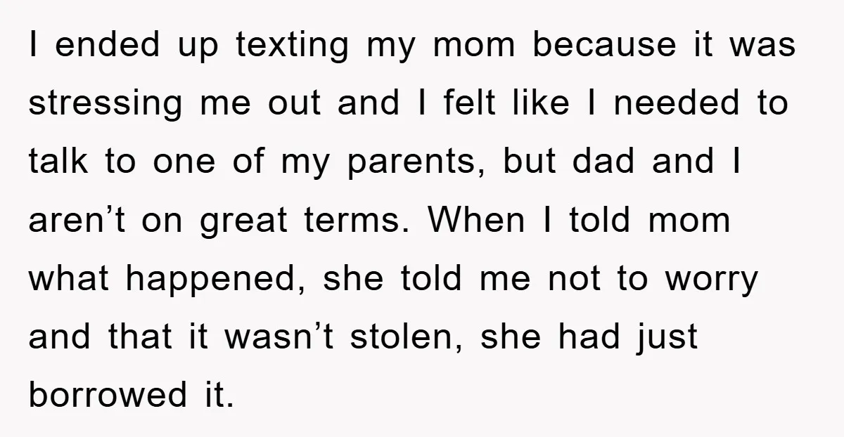 I ended up texting my mom because it was stressing me out and I felt like I needed to talk to one of my parents, but dad and I aren’t...