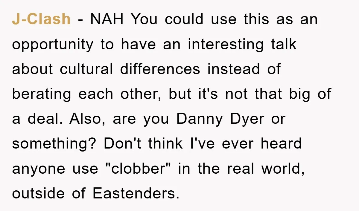 J-Clash − NAH You could use this as an opportunity to have an interesting talk about cultural differences instead of berating each other, but it's not that big of a...