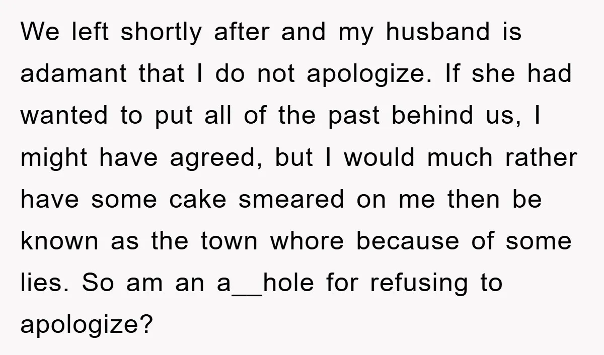 We left shortly after and my husband is adamant that I do not apologize. If she had wanted to put all of the past behind us, I might have agreed,...