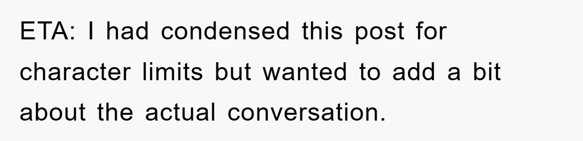 ETA: I had condensed this post for character limits but wanted to add a bit about the actual conversation.