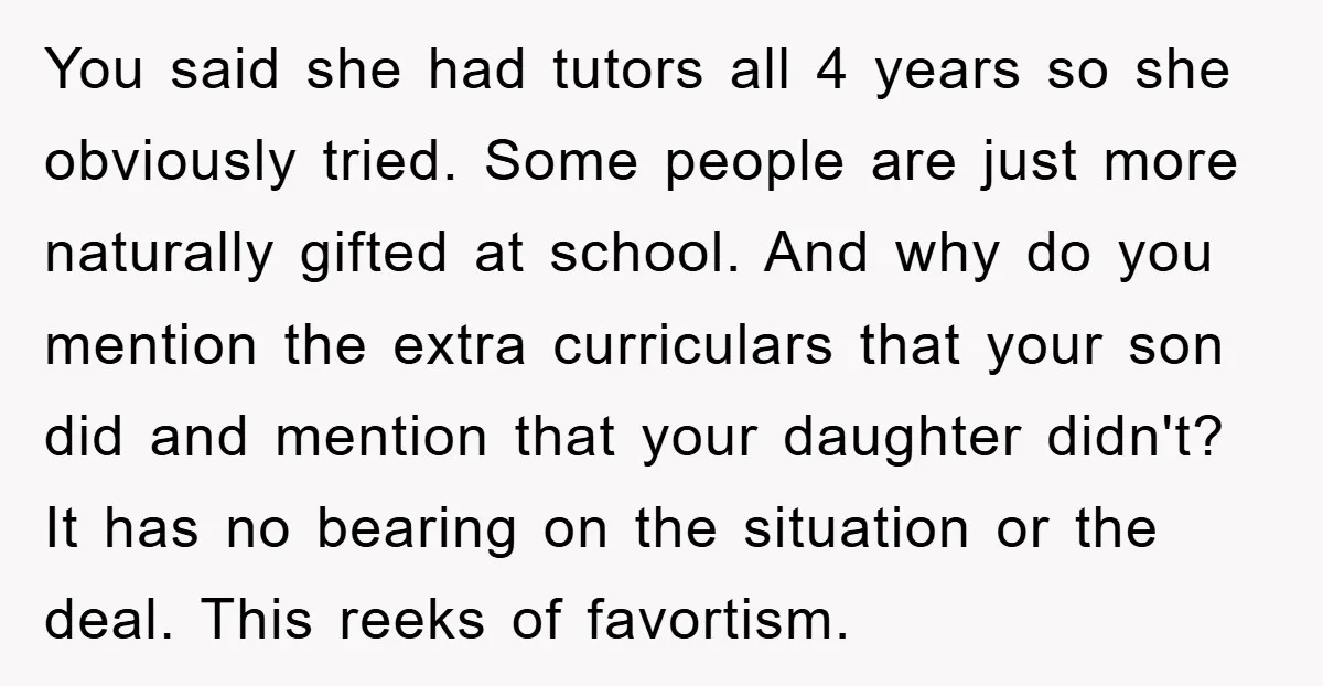 You said she had tutors all 4 years so she obviously tried. Some people are just more naturally gifted at school. And why do you mention the extra curriculars that...