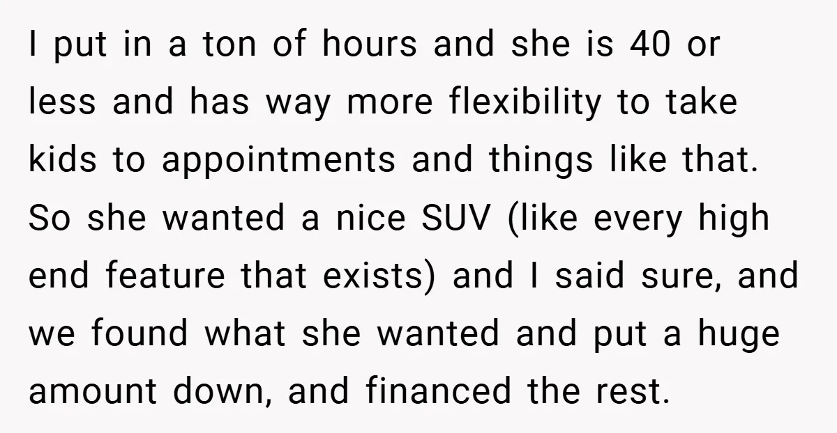 I put in a ton of hours and she is 40 or less and has way more flexibility to take kids to appointments and things like that. So she wanted...