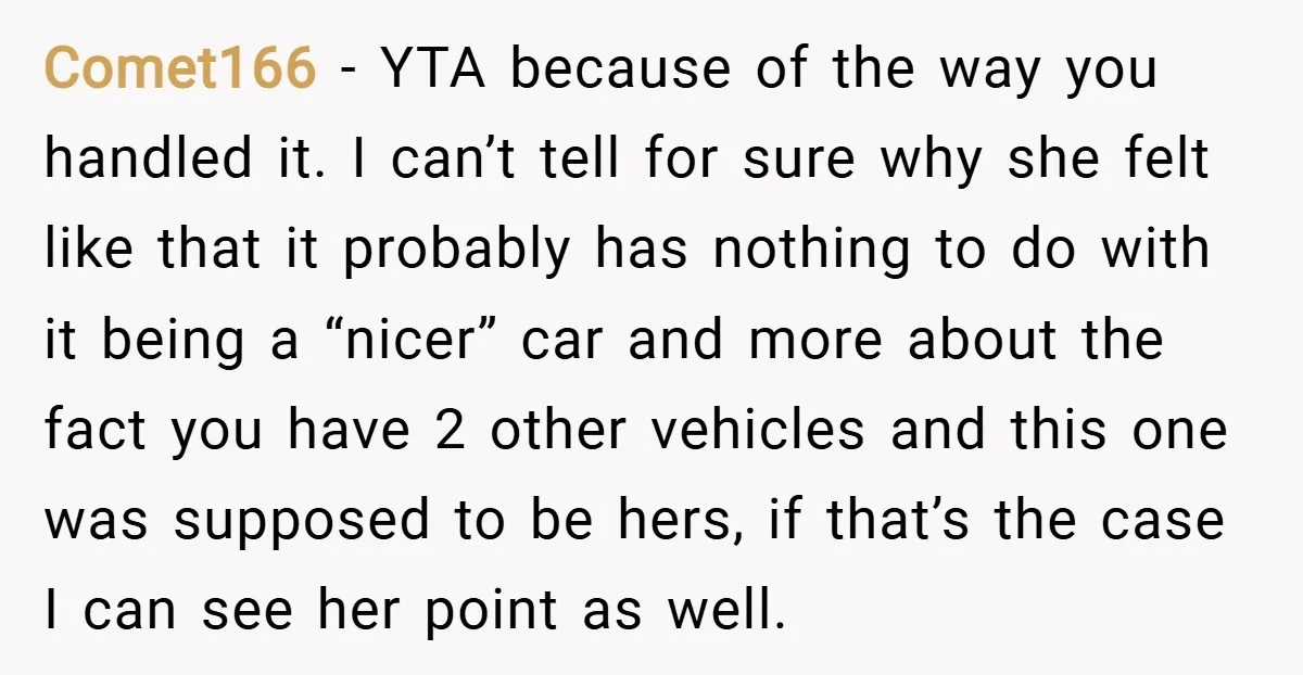 Comet166 − YTA because of the way you handled it. I can’t tell for sure why she felt like that it probably has nothing to do with it being a...