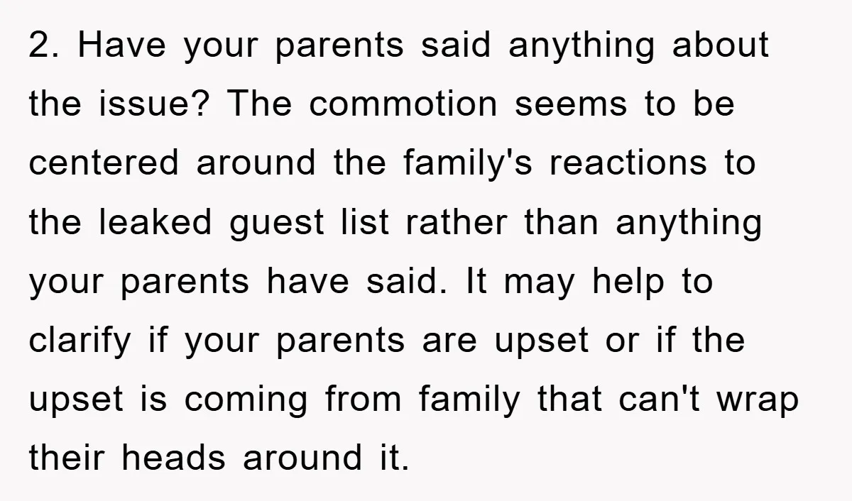 2. Have your parents said anything about the issue? The commotion seems to be centered around the family's reactions to the leaked guest list rather than anything your parents have...