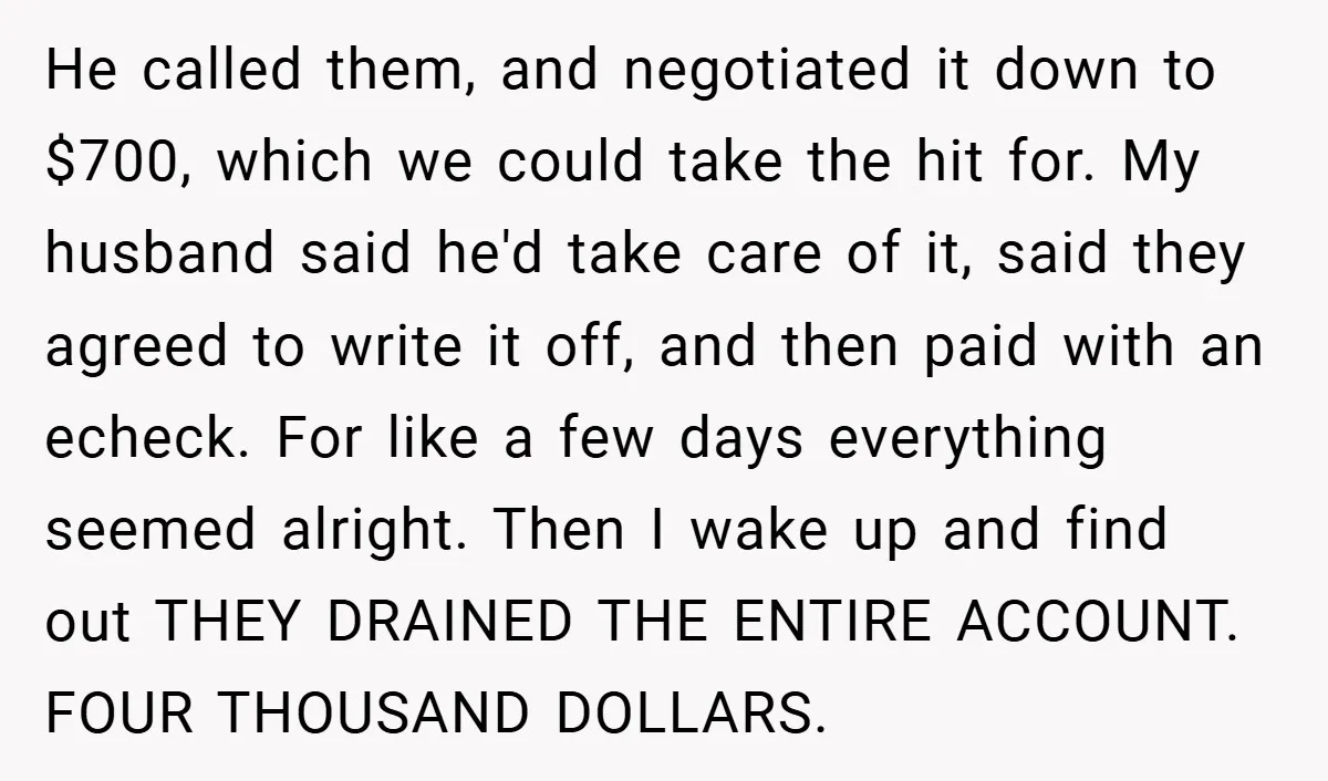 He called them, and negotiated it down to $700, which we could take the hit for. My husband said he'd take care of it, said they agreed to write it...