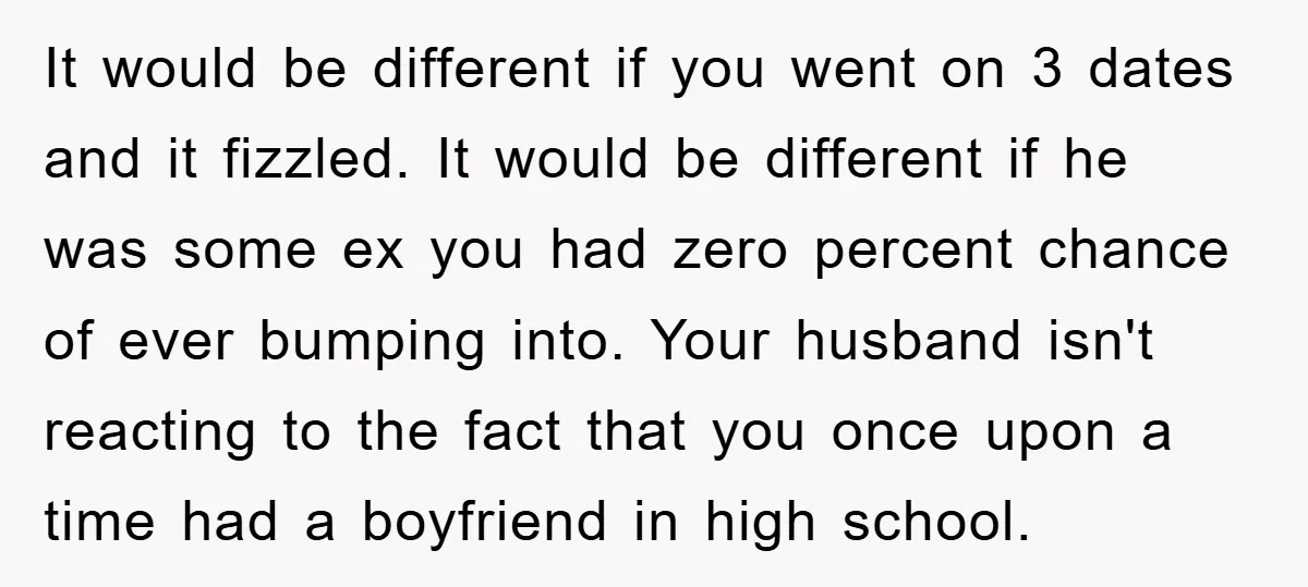 It would be different if you went on 3 dates and it fizzled. It would be different if he was some ex you had zero percent chance of ever bumping...