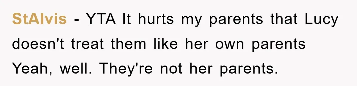 StAlvis − YTA It hurts my parents that Lucy doesn't treat them like her own parents Yeah, well. They're not her parents.