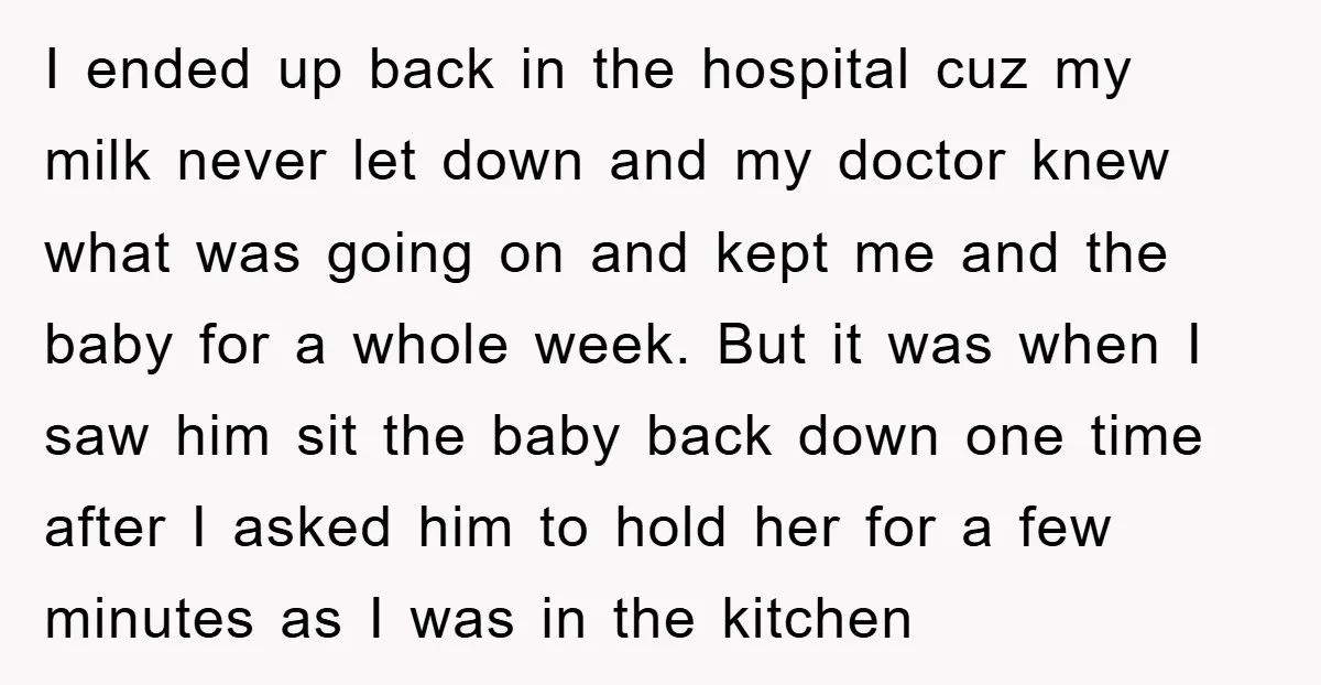 I ended up back in the hospital cuz my milk never let down and my doctor knew what was going on and kept me and the baby for a whole...