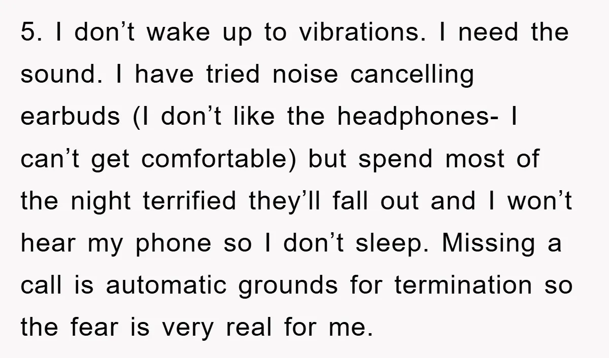 5. I don’t wake up to vibrations. I need the sound. I have tried noise cancelling earbuds (I don’t like the headphones- I can’t get comfortable) but spend most of...