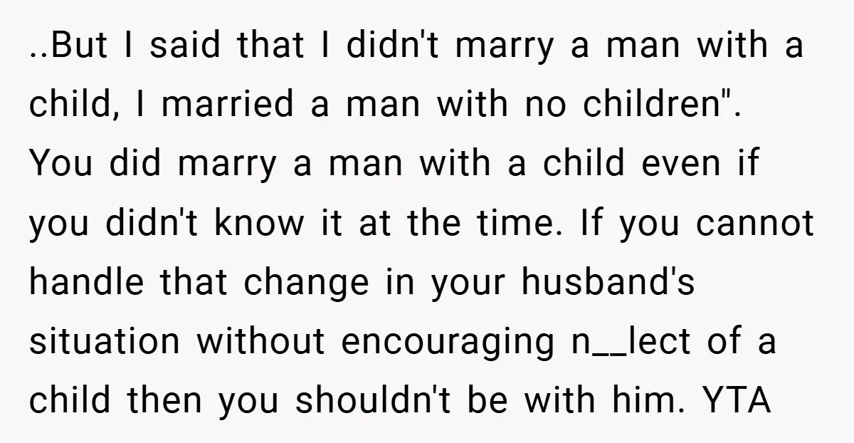 ..But I said that I didn't marry a man with a child, I married a man with no children". You did marry a man with a child even if you...
