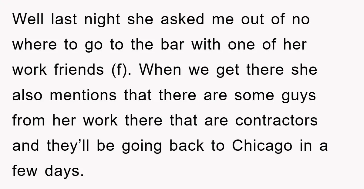 Well last night she asked me out of no where to go to the bar with one of her work friends (f). When we get there she also mentions that...