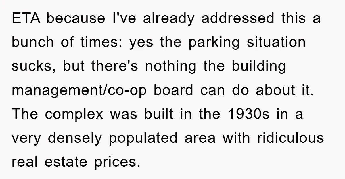 ETA because I've already addressed this a bunch of times: yes the parking situation sucks, but there's nothing the building management/co-op board can do about it. The complex was built...