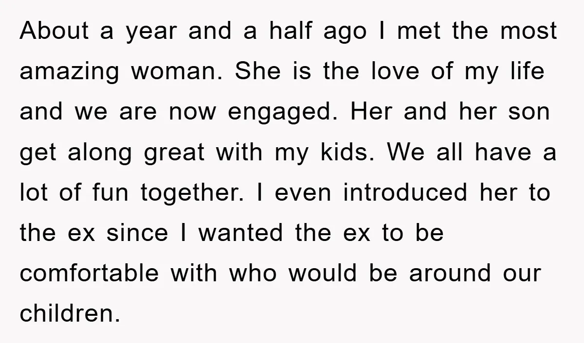 About a year and a half ago I met the most amazing woman. She is the love of my life and we are now engaged. Her and her son get...