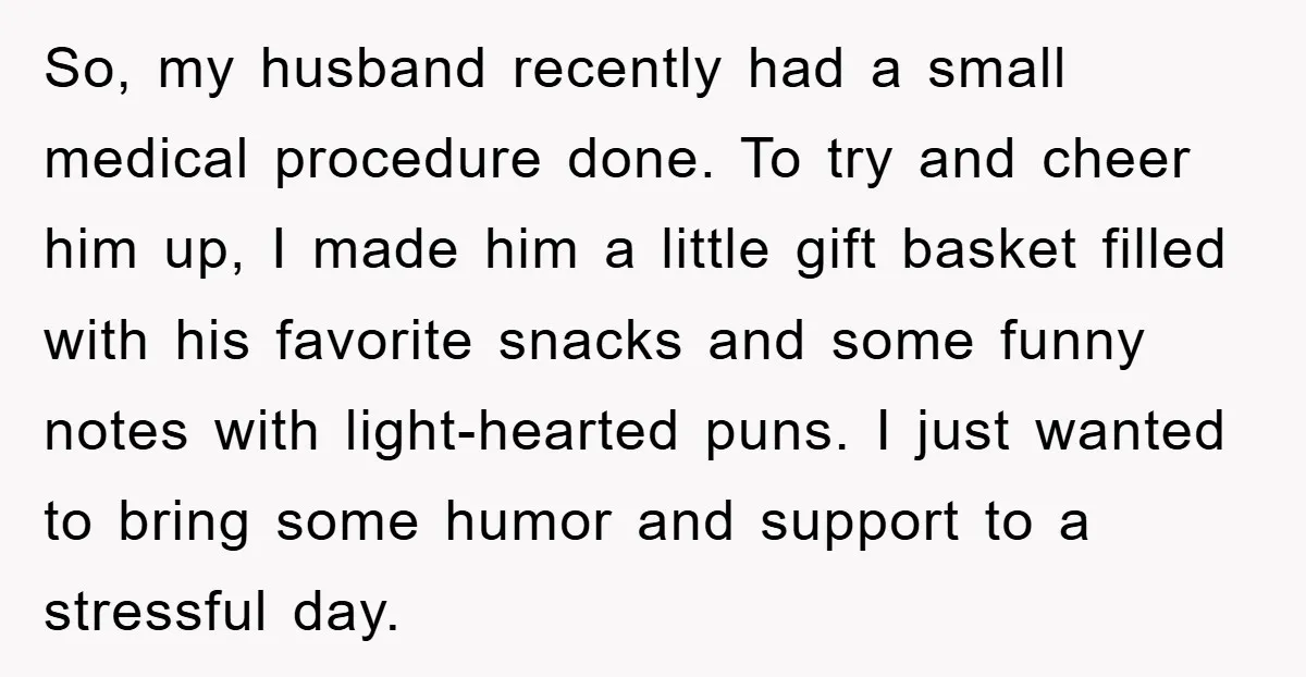 So, my husband recently had a small medical procedure done. To try and cheer him up, I made him a little gift basket filled with his favorite snacks and some...