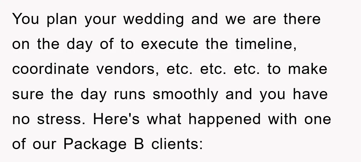 You plan your wedding and we are there on the day of to execute the timeline, coordinate vendors, etc. etc. etc. to make sure the day runs smoothly and you...