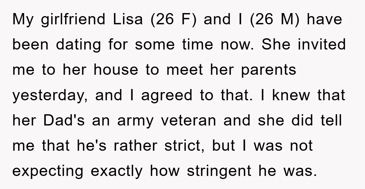 My girlfriend Lisa (26 F) and I (26 M) have been dating for some time now. She invited me to her house to meet her parents yesterday, and I agreed...